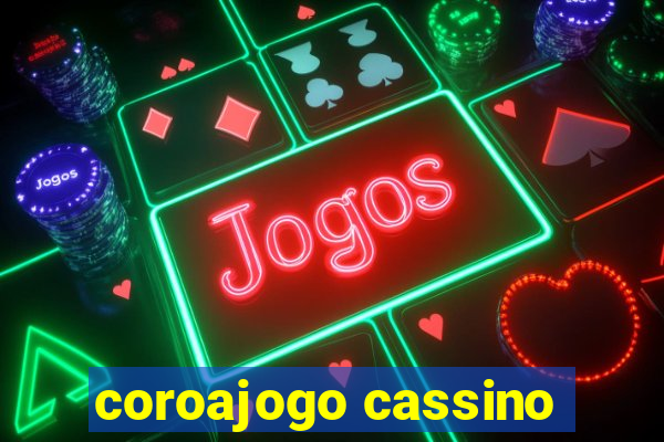 coroajogo cassino